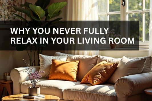 Why You Never Fully Relax in Your Living Room