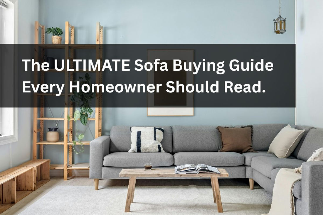The Sofa Buying Guide Homeowners Should Read First | Sofas in Retford