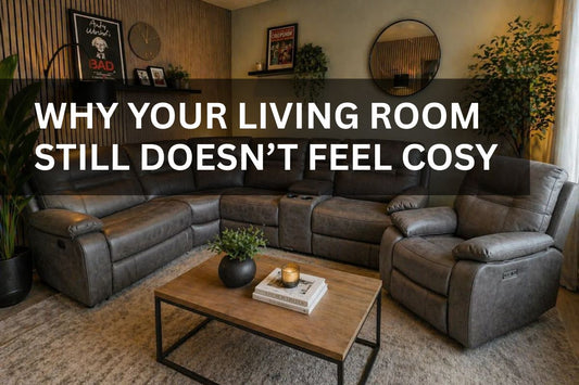 Why Your Living Room Still Doesn’t Feel Cosy