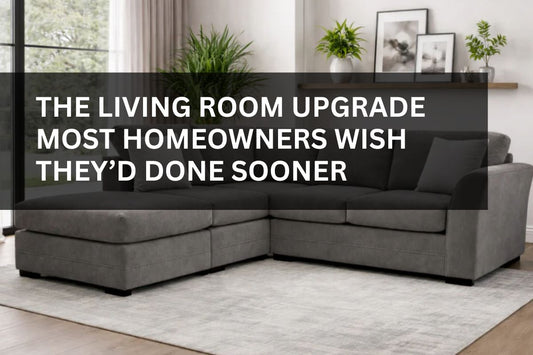 The Living Room Upgrade Most Homeowners Wish They’d Done Sooner | Sofas in Retford