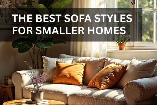 The Best Sofa Styles for Smaller Homes | Sofas in Retford & Dinnington